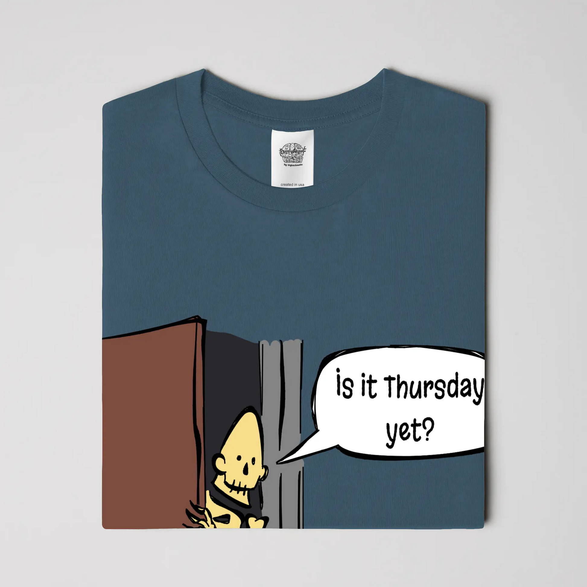  quot Is it Thursday yet quot Tee