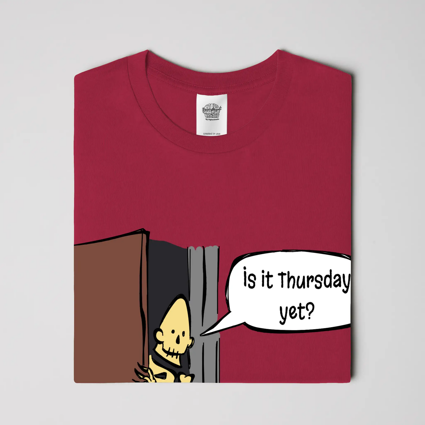  quot Is it Thursday yet quot Tee